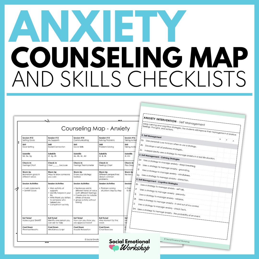 Anxiety Counseling Map and Skills Checklists - Individual Counseling Plan Social Emotional Workshop