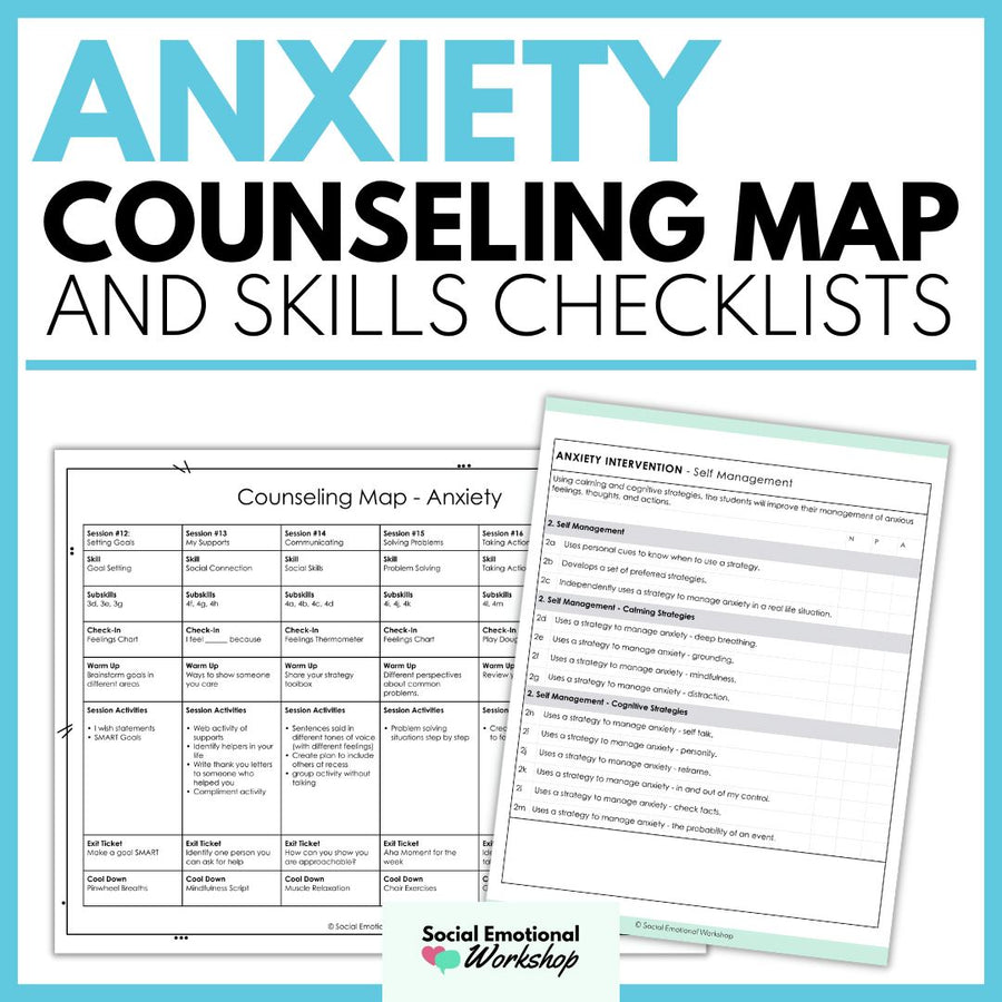 Anxiety Counseling Map and Skills Checklists - Individual Counseling Plan Social Emotional Workshop