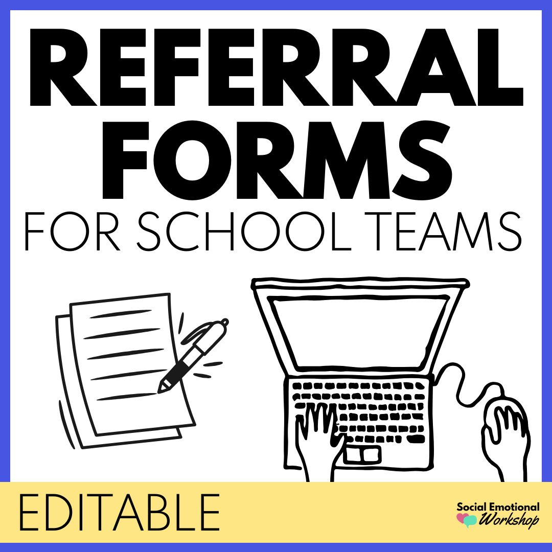 Editable Referral Forms: Intervention Teams, Student Support Teams, CST