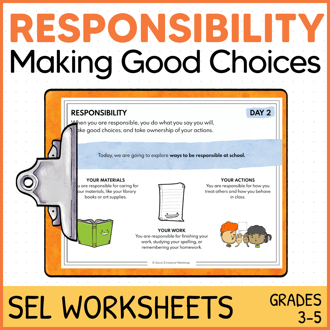 Responsibility - Making Good Choices and Taking Ownership - Social Emotional Learning Worksheets