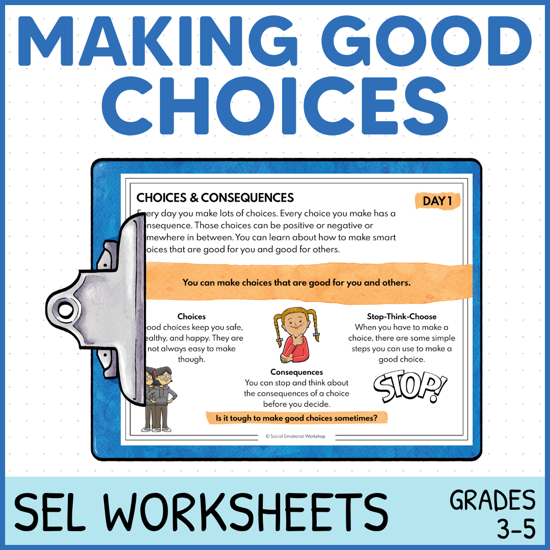 Choices & Consequences Lessons - Making Good Choices Activities - SEL Worksheets