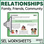Relationships: Family, Friends, Community - Social Skills - SEL Worksheets