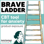 Brave Ladder | Gradual Exposure Counseling Intervention for Fear + Anxiety CBT