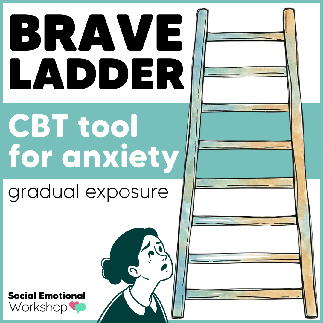 Brave Ladder | Gradual Exposure Counseling Intervention for Fear + Anxiety CBT