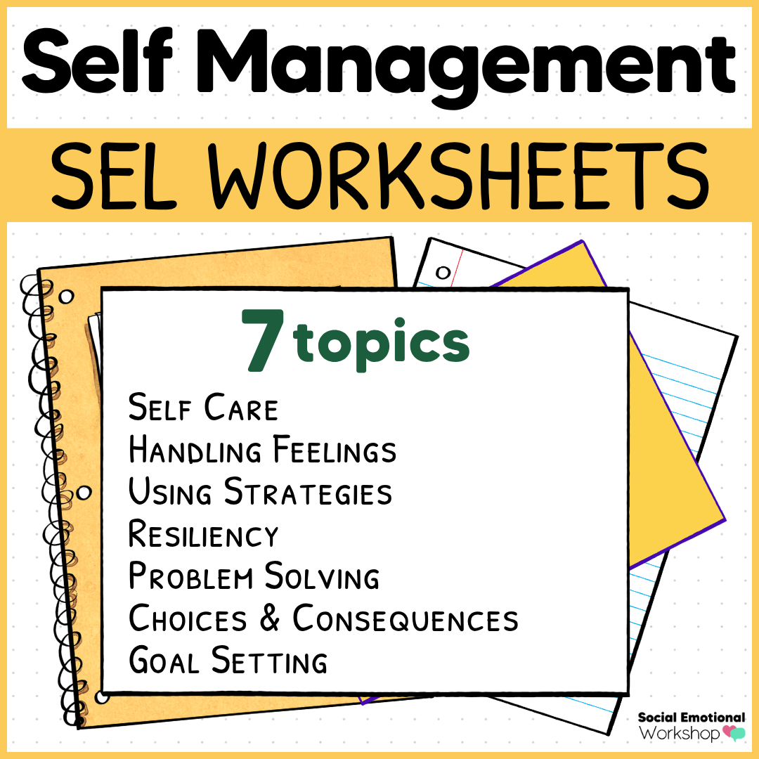 Self Management SEL Worksheets - Regulation, Goal Setting, Using Strategies, Good Choices