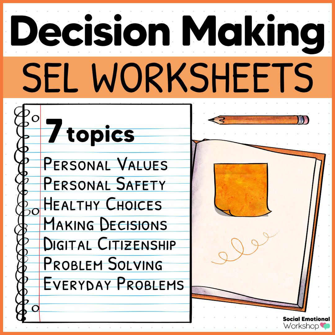 Decision Making, Problem Solving, Making Good Choices - SEL Worksheets