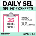 SEL Worksheets Bundle for Grades 3-5 - 35 Topics of No-Prep SEL Activitie - Print & Digital - Counseling & Classroom