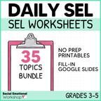 SEL Worksheets Bundle for Grades 3-5 - 35 Topics of No-Prep SEL Activitie - Print & Digital - Counseling & Classroom