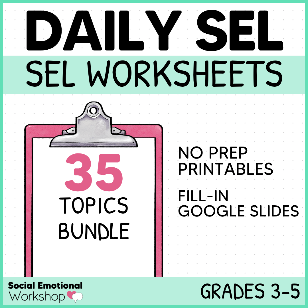 SEL Worksheets Bundle for Grades 3-5 - 35 Topics of No-Prep SEL Activitie - Print & Digital - Counseling & Classroom