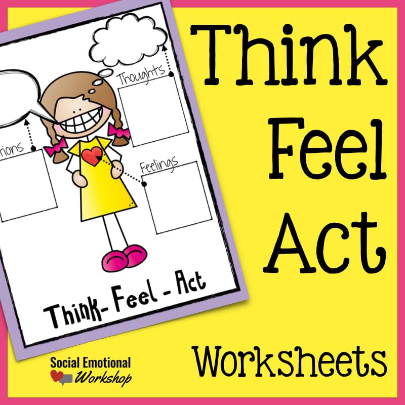Think Feel Act Worksheets for Counseling Media Social Emotional Workshop